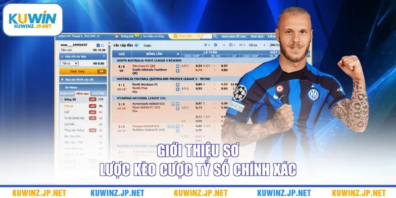 Kèo Cược Tỷ Số Chính Xác - Liệt Kê Những Kết Quả Thường Gặp 1 Giới thiệu sơ lược kèo cược tỷ số chính xác