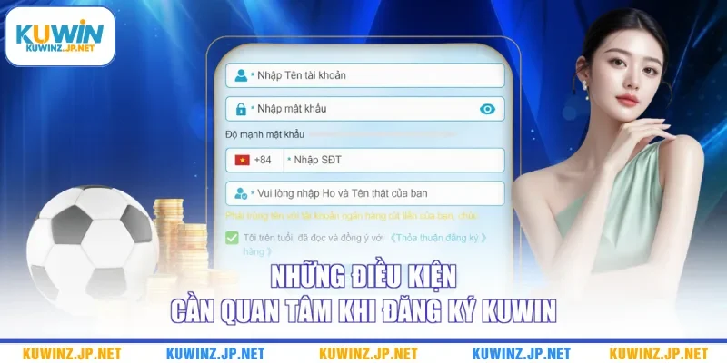 Những điều kiện cần quan tâm khi đăng ký Kuwin