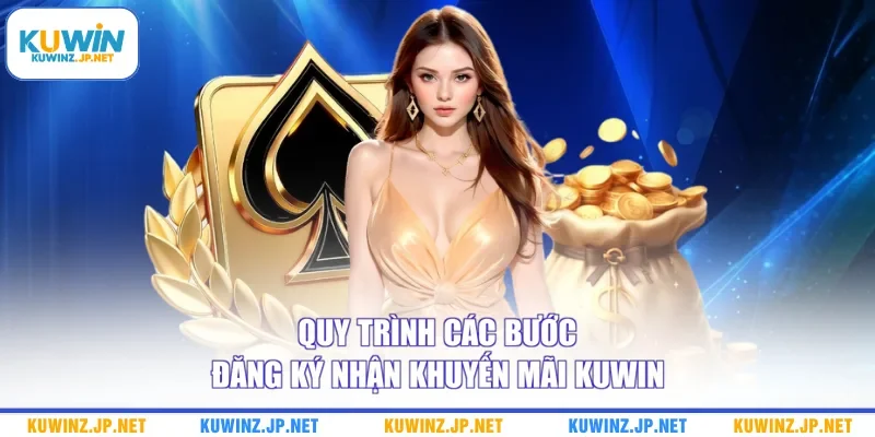 Quy trình các bước đăng ký nhận khuyến mãi Kuwin