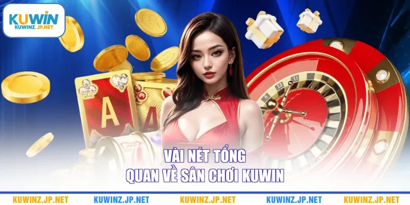 Trang chủ 2 Vài nét tổng quan về sân chơi Kuwin